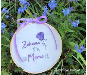 Stickdatei - Spruch "Zuhause ist da, wo Mama ist"